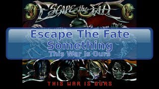 Escape The Fate - Something [HD, HQ]