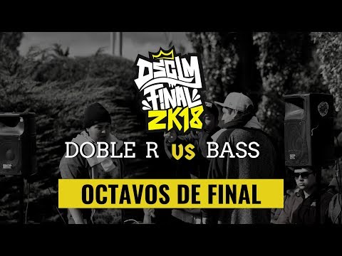 DOBLE R vs BASS - Octavos de Final I DSCLM FINAL 2K18