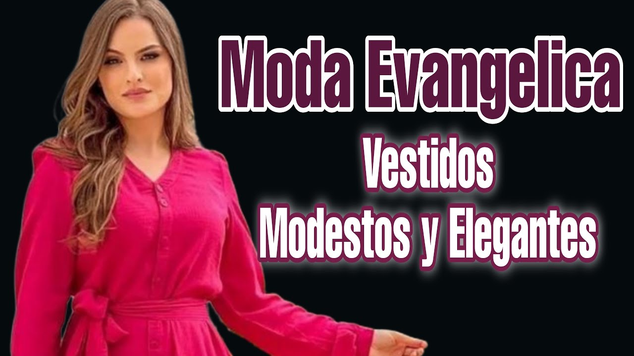 LOS M3JORES DISEÑOS DE VESTIDOS MODESTOS Y ELEGANTES PARA MUJERES CRISTIANAS