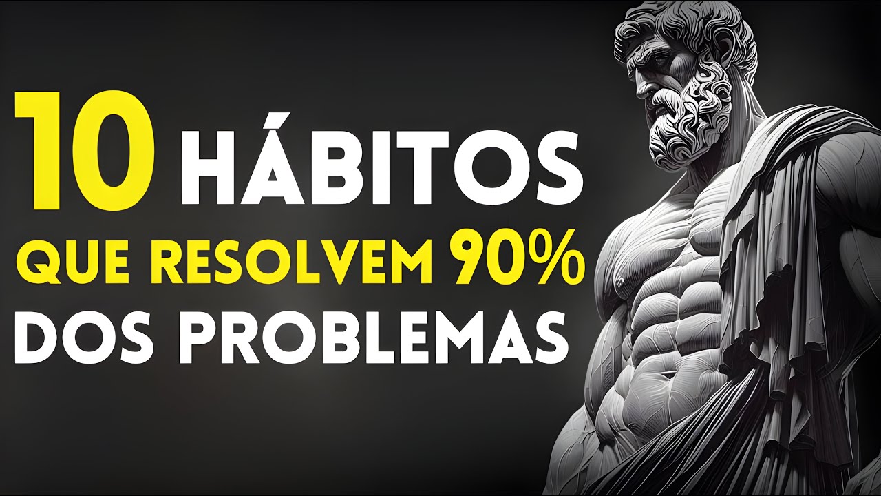 10 Hábitos MASCULINOS que RESOLVEM 99% dos Seus Problemas | Estoicismo