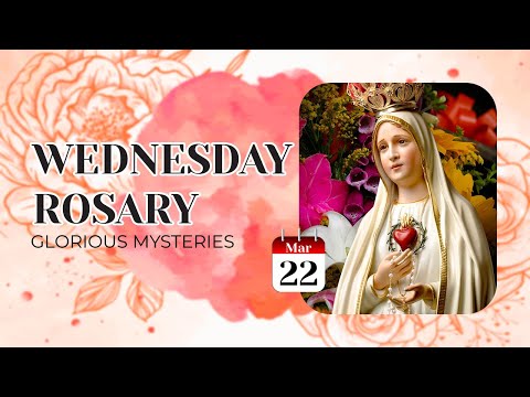 THE ROSARY TODAY ❣️GLORIOUS MYSTERIES ❣️MARCH 22, 2023 HOLY ROSARY WEDNESDAY