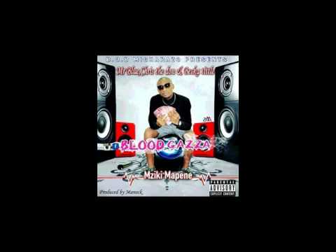 Blood gazza ft Mr blue,Beckatitle and Chris the don-Mziki Mapene