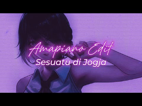 Sesuatu di Jogja || Amapiano Style Edit