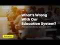 What S Wrong With Our Education System Shaiju Anas Malayalam