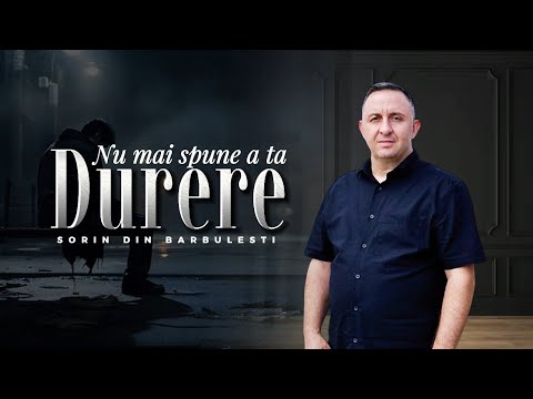 Sorin din Bărbulești - NUMAI SPUNE A TA DURERE (Official video)2024