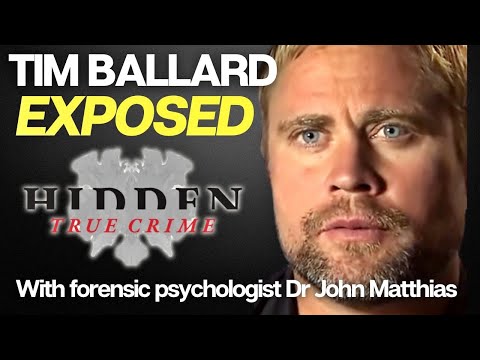 TIM BALLARD EXPOSED: with forensic psychologist Dr John Matthias