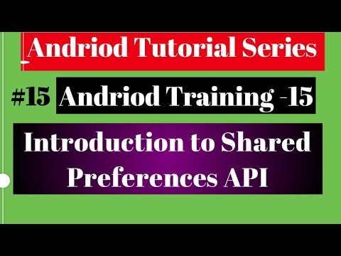 Android tutorial 2018   15   Introduction to Shared Preferences API 720P HD