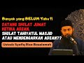 ARRIVING FOR FRIDAY PRAYER DURING THE ADHAN PRAY FIRST OR LISTEN TO THE ADHAN USTADZ SYAFIQ R