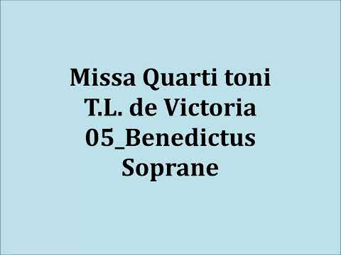 T.L. de Victoria - Missa Quarti toni - 05_Benedictus - Soprane