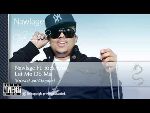Let Me Do Me - Nawlage Ft. Rick Ross