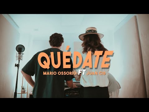 Mario Ossorio, Juan Cid - Quédate (Video Oficial)