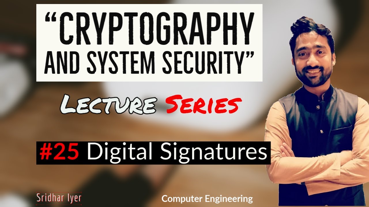 #23  Digital Signatures and Intro To MD5 | Cryptography and System Security | Sridhar Iyer