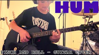 HUM - Pinch and Roll (Guitar Cover)
