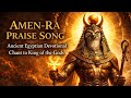 Amen-Ra ☀️ King of the Gods | Ancient Egyptian Kemetic Praise Song
