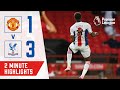 TOWNSEND OPENER & ZAHA DOUBLE! HIGHLIGHTS | MANCHESTER UNITED 1-3 CRYSTAL PALACE