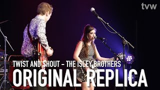 The Isley Brothers - Twist and Shout (Cover by Original Replica) | Next Level