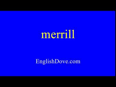 How to pronounce merrill in American English.