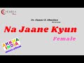 Song Na Jaane Kyun Female