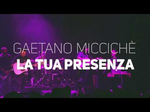 La tua Presenza - Gaetano Micciché LIVE @ #weareone | 2016