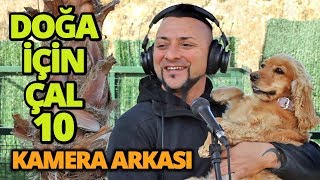DOĞA İÇİN ÇAL 10 -  | KAMERA ARKASI | İki keklik, Dere Geliyor Dere