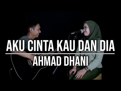 AKU CINTA KAU DAN DIA - AHMAD DHANI (LIVE COVER INDAH YASTAMI)