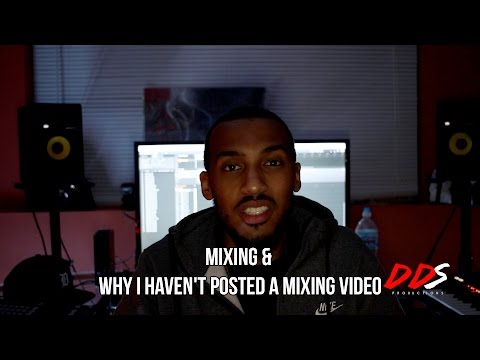 Mixing My Beats & Why I Haven't Posted A Mixing Video