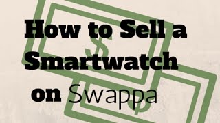 How to Sell a Smartwatch on Swappa