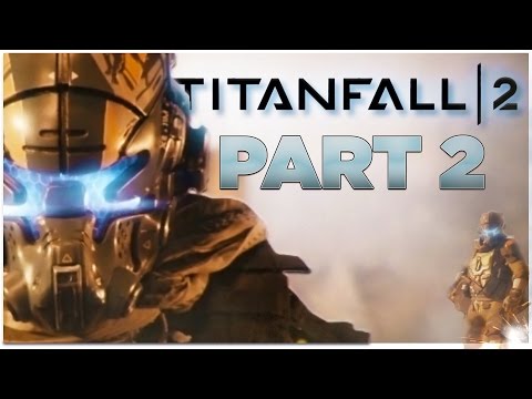 Titanfall 2 - Campaign Walkthrough Part 2 [Mission 2: BT-7274] Single Player Gameplay