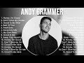 Andy Grammer Greatest Hits Full Album ️ Top Songs Full Album ️ Top 10 Hits Of All Time