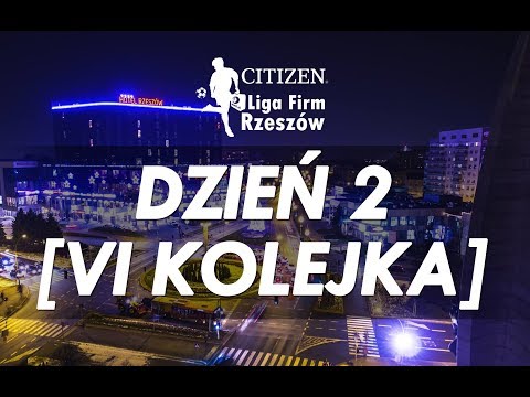 Citizen Liga Firm Rzeszów - 6. kolejka [Dzień 2]