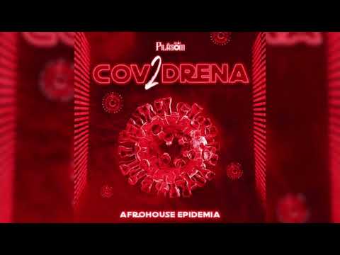 Dj PilaSom | CoviDrena 2 - AfroHouse Epidemia (2020)