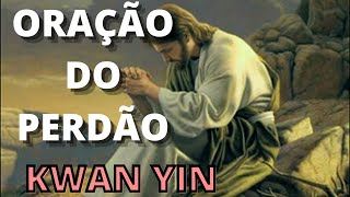 ORAO DO PERDO  -----  Buscando eliminar todos os bloqueios que atrapalham nossa evoluo.