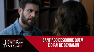 Santiago descobre quem é o pai de Benjamin | Cair Em Tentação