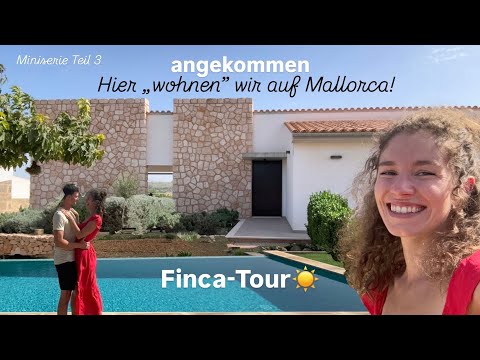 Unser Mallorca-Abenteuer: Erste Woche & Hausführung durch unsere Traum-Finca