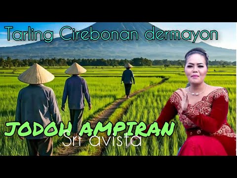 JODOH AMPIRAN tarling populer Sri avista tarling Cirebonan dermayon lawas merdu tarling populer 01