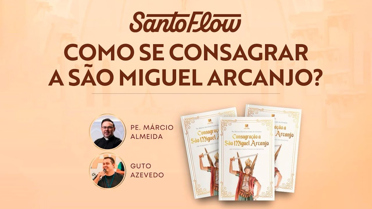 COMO SE CONSAGRAR A SÃO MIGUEL ARCANJO? - Conheça o novo livro do Padre Márcio Almeida