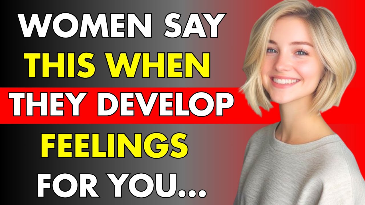 IF A Woman Is Developing FEELINGS For YOU, She Will Say These 7 THINGS | Psychology Facts