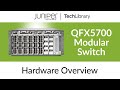 QFX5700 Modular Switch Hardware Overview