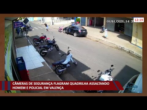 Câmeras de segurança flagram quadrilha assaltando homem e policial em Valença 09 11 2021