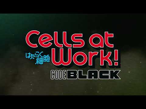 Cells at Work! CODE BLACK! - English Subbed Trailer