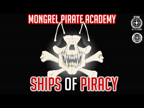 Ships and vehicles for piracy in Star Citizen - Mongrel Pirate Academy - Episode 3