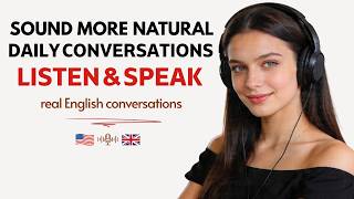 Don’t Memorize — Learn English Through Daily Conversations  English | Podcast