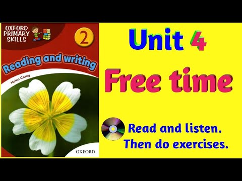 Oxford Primary Skills Reading and Writing 2 Levels Unit 4 Free time (with audio and exercises)