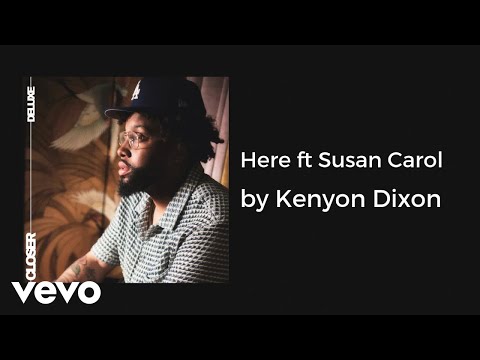Kenyon Dixon - Here ft Susan Carol (AUDIO)