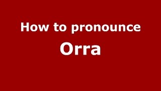 How to pronounce Orra
