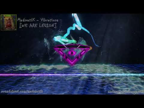 MadmatiK - Vibrations [WE ARE LEGION]