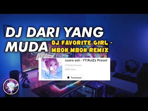 DJ DARI YANG MUDA X PAK CEPAK CEPAK JEDERR | DJ FAVORITE GIRL | @mbonmbonremix17