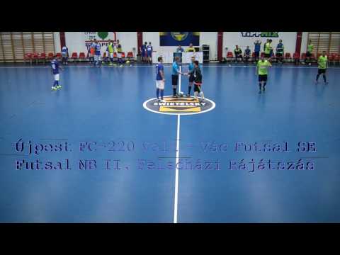 Újpest FC-220Volt -Vác 6-1 (2-0) futsal NB II. rájátszás 2017.03.27.