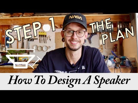 How To Design Your Own Speakers In 6 Steps || Step 1 - The Plan