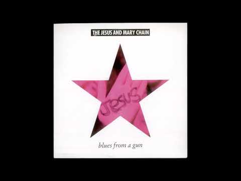 The Jesus And Mary Chain - Blues From A Gun